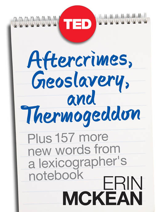 Title details for Aftercrimes, Geoslavery, and Thermogeddon by Erin McKean - Available